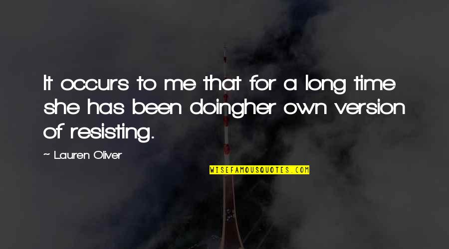 Mizz Quotes By Lauren Oliver: It occurs to me that for a long Mizz Quotes By Lauren Oliver: It occurs to me that for a long