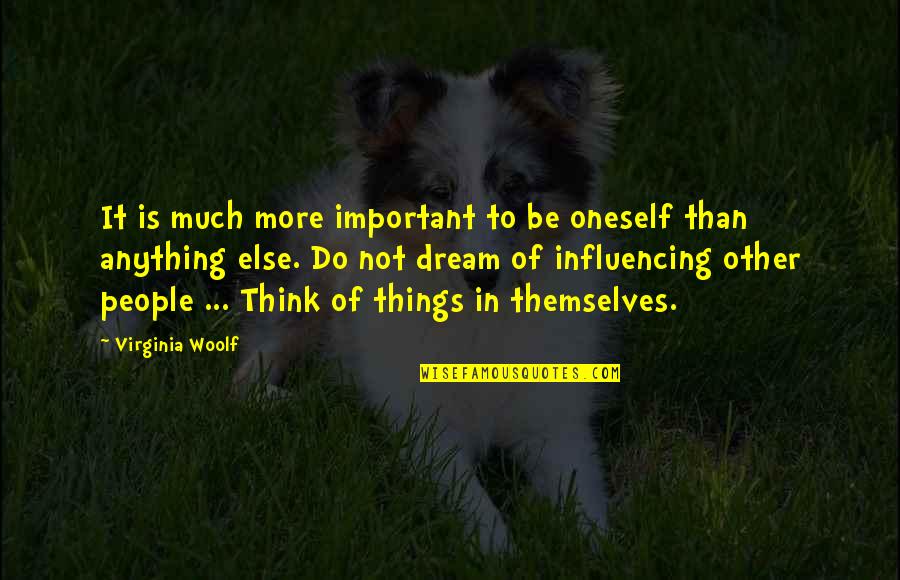 Mizzimie Quotes By Virginia Woolf: It is much more important to be oneself
