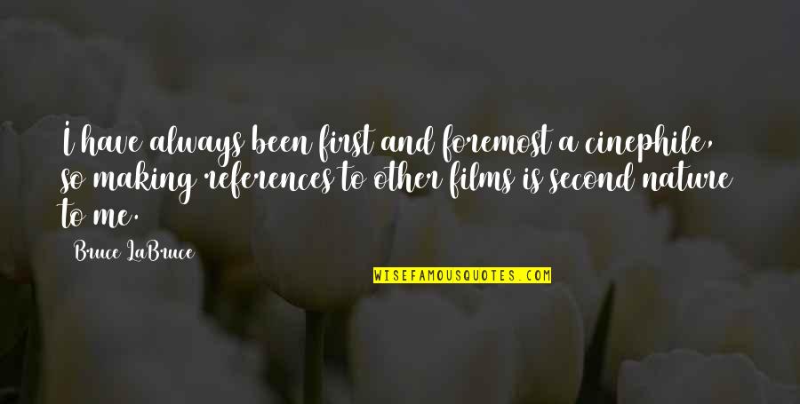 Mizzle Farrow Quotes By Bruce LaBruce: I have always been first and foremost a Mizzle Farrow Quotes By Bruce LaBruce: I have always been first and foremost a