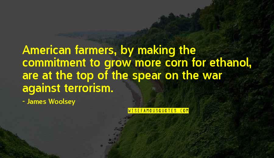 Mizzoner Quotes By James Woolsey: American farmers, by making the commitment to grow