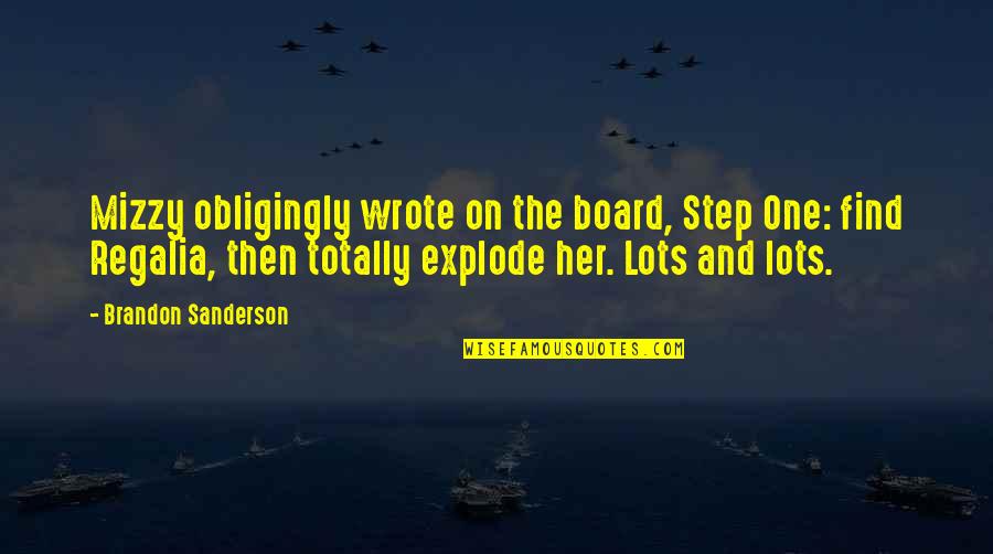 Mizzy Inc Quotes By Brandon Sanderson: Mizzy obligingly wrote on the board, Step One: