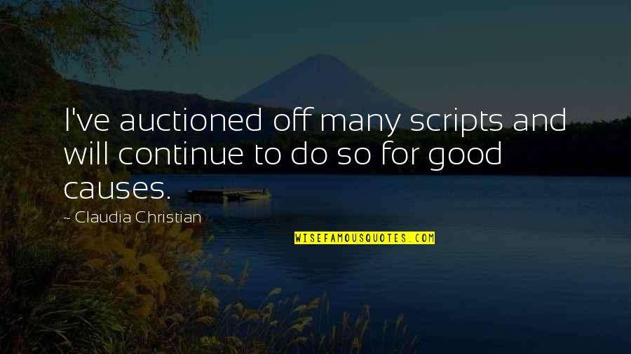Mjaft Song Quotes By Claudia Christian: I've auctioned off many scripts and will continue Mjaft Song Quotes By Claudia Christian: I've auctioned off many scripts and will continue