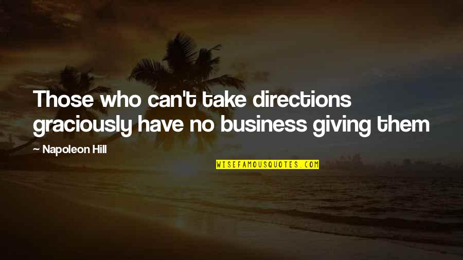 Mjolnirmma Quotes By Napoleon Hill: Those who can't take directions graciously have no