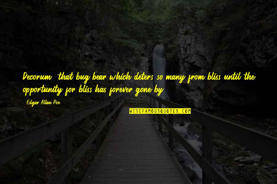 Mjtess Quotes By Edgar Allan Poe: Decorum that bug-bear which deters so many from