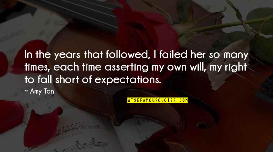 Mkaliez Quotes By Amy Tan: In the years that followed, I failed her Mkaliez Quotes By Amy Tan: In the years that followed, I failed her