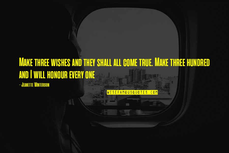 Mkian Quotes By Jeanette Winterson: Make three wishes and they shall all come Mkian Quotes By Jeanette Winterson: Make three wishes and they shall all come