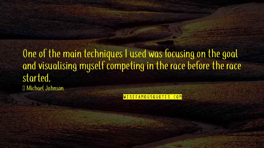 Mkk Airport Quotes By Michael Johnson: One of the main techniques I used was Mkk Airport Quotes By Michael Johnson: One of the main techniques I used was