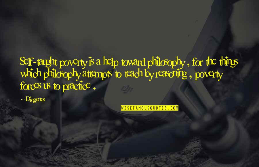 Mkslatt Quotes By Diogenes: Self-taught poverty is a help toward philosophy , Mkslatt Quotes By Diogenes: Self-taught poverty is a help toward philosophy ,
