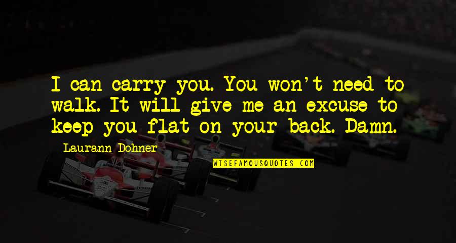 Mkubwa Na Quotes By Laurann Dohner: I can carry you. You won't need to Mkubwa Na Quotes By Laurann Dohner: I can carry you. You won't need to