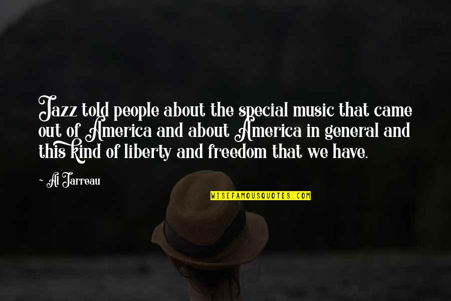 Mkwawa Online Quotes By Al Jarreau: Jazz told people about the special music that Mkwawa Online Quotes By Al Jarreau: Jazz told people about the special music that
