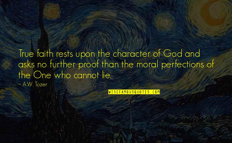 Mla Embedded Quotes By A.W. Tozer: True faith rests upon the character of God Mla Embedded Quotes By A.W. Tozer: True faith rests upon the character of God