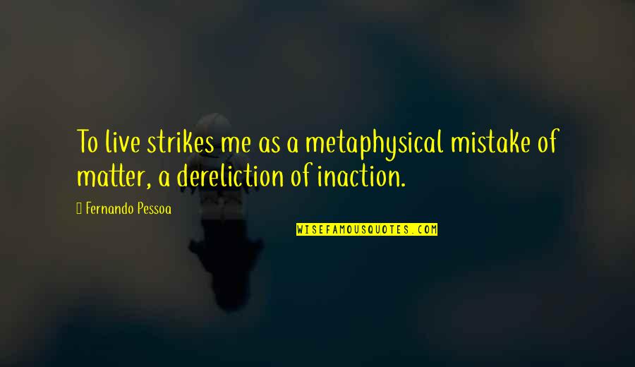 Mla Essay Example With Quotes By Fernando Pessoa: To live strikes me as a metaphysical mistake Mla Essay Example With Quotes By Fernando Pessoa: To live strikes me as a metaphysical mistake