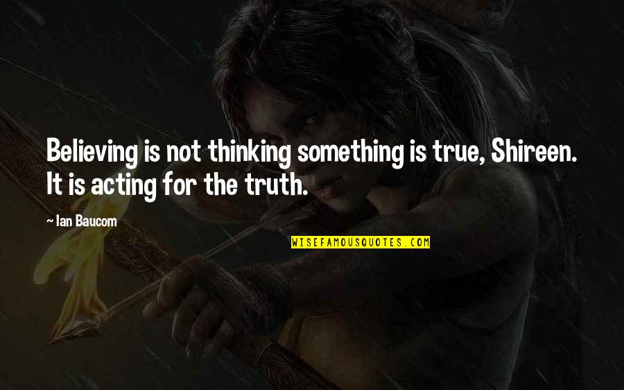 Mla Italicize Quotes By Ian Baucom: Believing is not thinking something is true, Shireen.