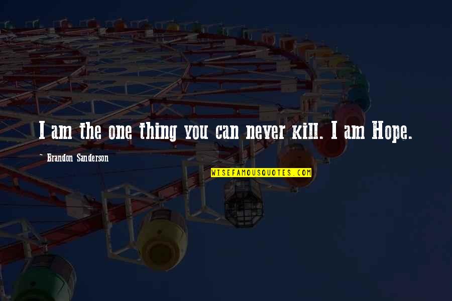 Mladost Quotes By Brandon Sanderson: I am the one thing you can never