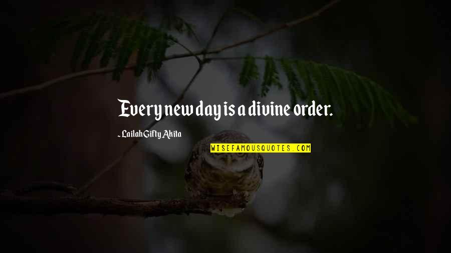 Mlangels Quotes By Lailah Gifty Akita: Every new day is a divine order.