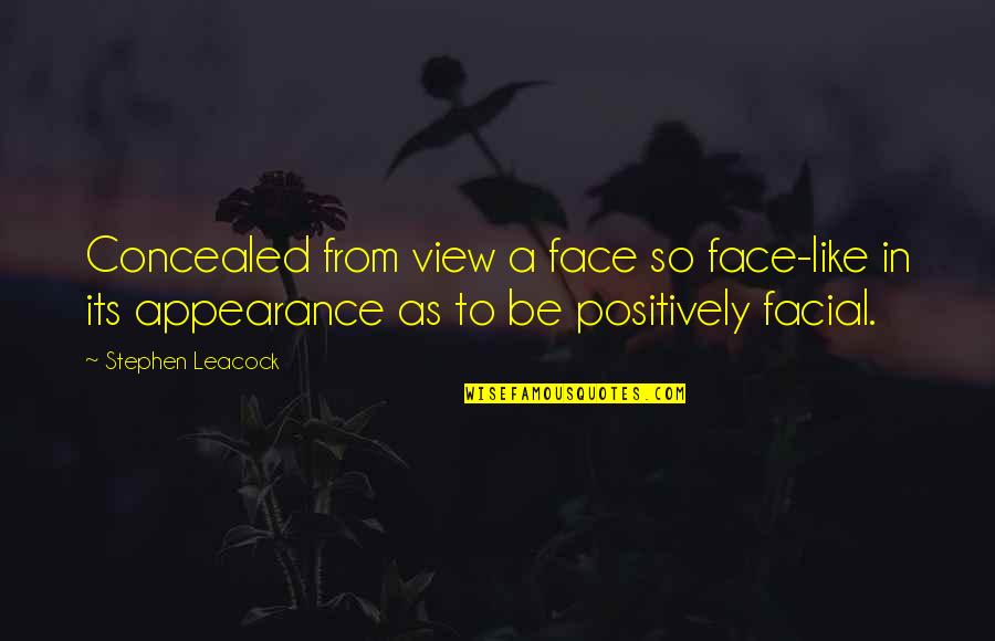 Mlb Draft Quotes By Stephen Leacock: Concealed from view a face so face-like in Mlb Draft Quotes By Stephen Leacock: Concealed from view a face so face-like in