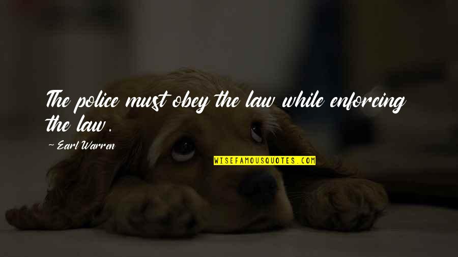 Mleczko Rysownik Quotes By Earl Warren: The police must obey the law while enforcing
