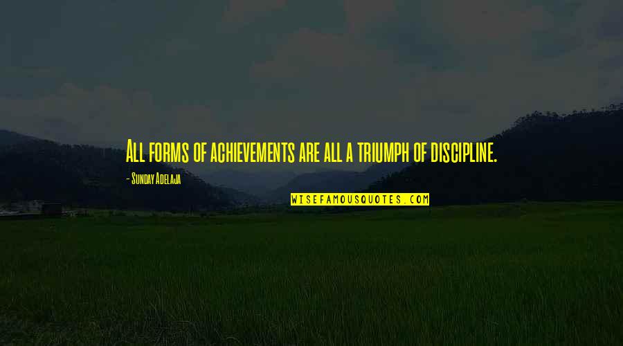 Mlk College Quotes By Sunday Adelaja: All forms of achievements are all a triumph Mlk College Quotes By Sunday Adelaja: All forms of achievements are all a triumph