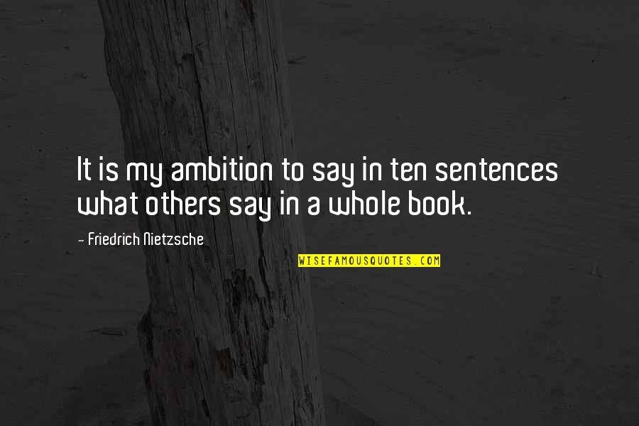 Mlk Communism Quotes By Friedrich Nietzsche: It is my ambition to say in ten Mlk Communism Quotes By Friedrich Nietzsche: It is my ambition to say in ten