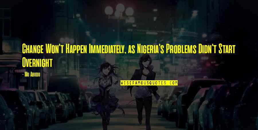 Mlk Conservative Quotes By Mo Abudu: Change Won't Happen Immediately, as Nigeria's Problems Didn't
