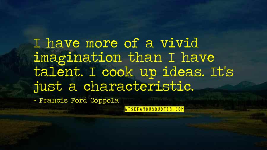 Mlk Negative Peace Quote Quotes By Francis Ford Coppola: I have more of a vivid imagination than Mlk Negative Peace Quote Quotes By Francis Ford Coppola: I have more of a vivid imagination than