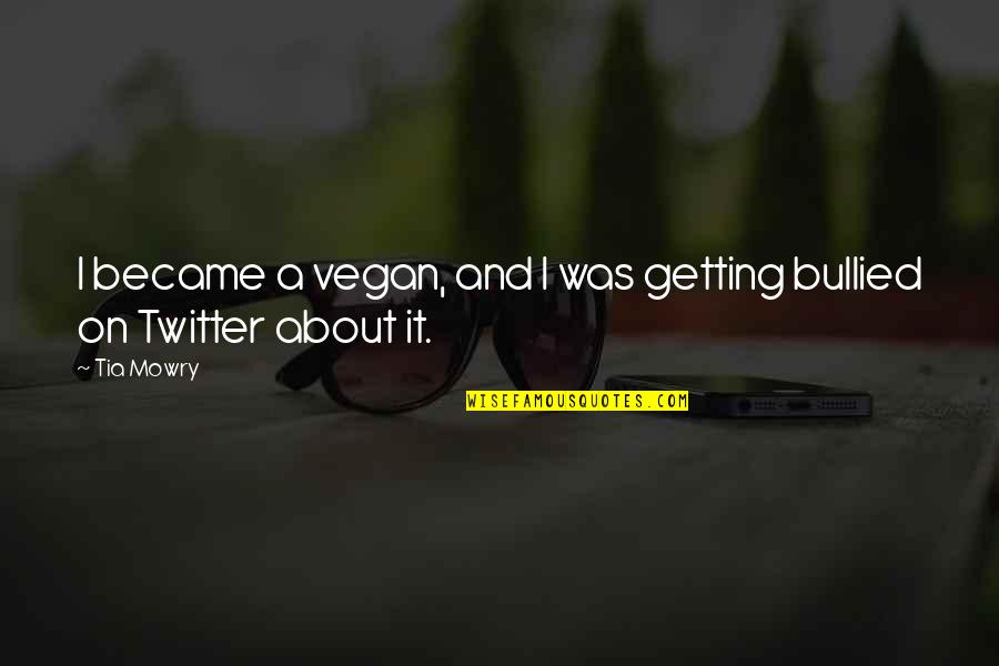 Mloix Quotes By Tia Mowry: I became a vegan, and I was getting