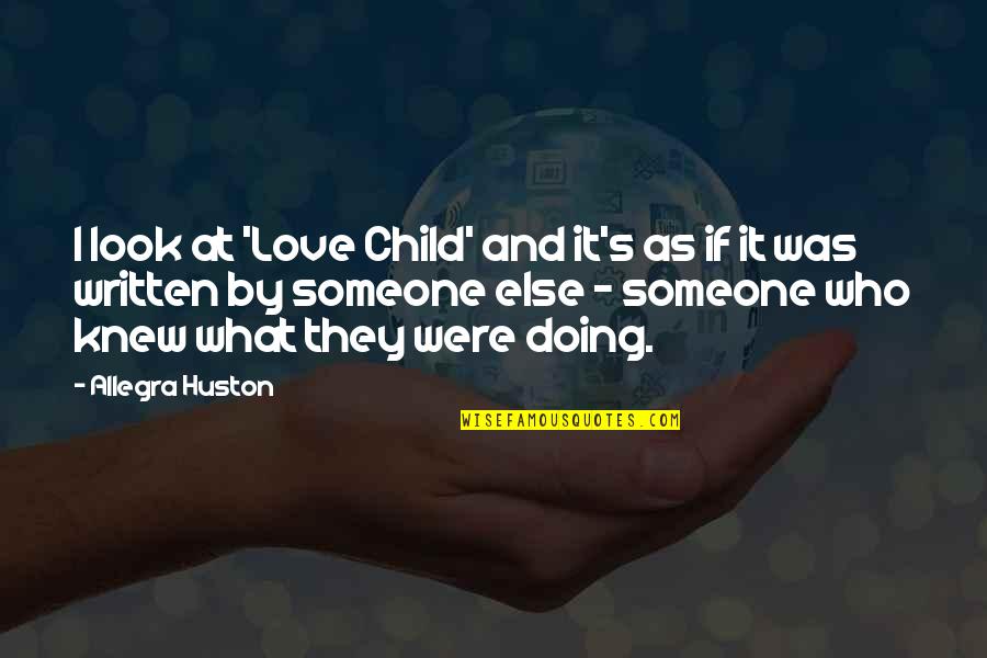 Mlp Celestia Quotes By Allegra Huston: I look at 'Love Child' and it's as