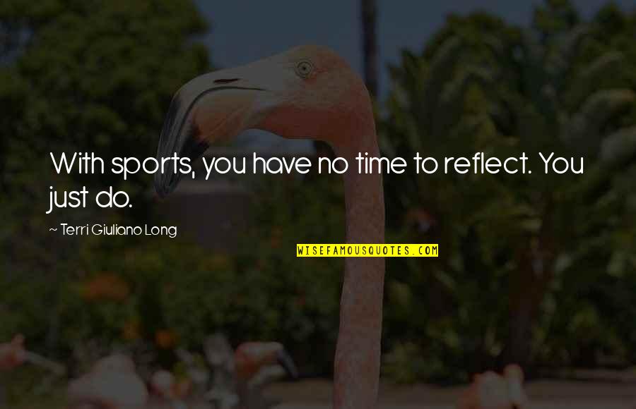 Mlp Communism Cult Quotes By Terri Giuliano Long: With sports, you have no time to reflect. Mlp Communism Cult Quotes By Terri Giuliano Long: With sports, you have no time to reflect.
