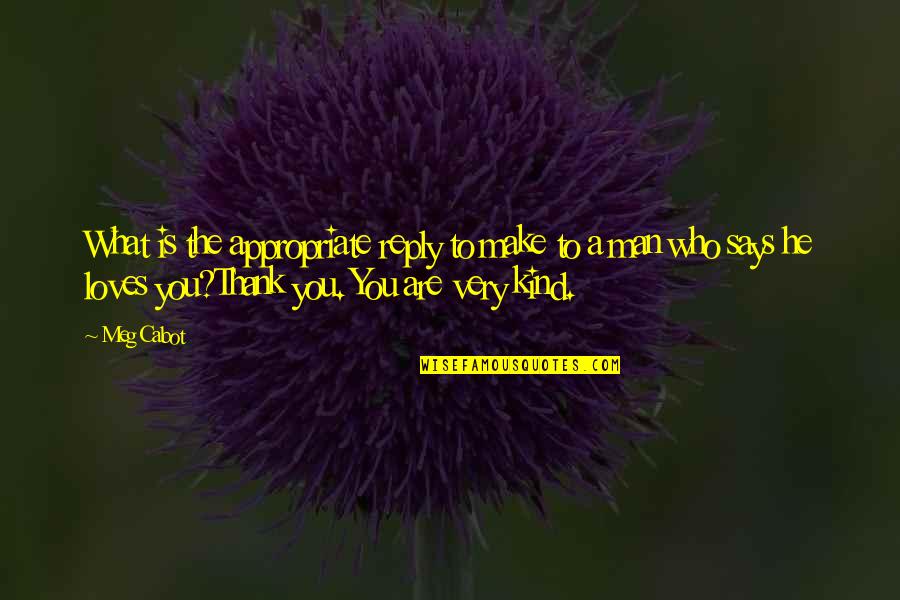 Mlynarski Stradivarius Quotes By Meg Cabot: What is the appropriate reply to make to Mlynarski Stradivarius Quotes By Meg Cabot: What is the appropriate reply to make to