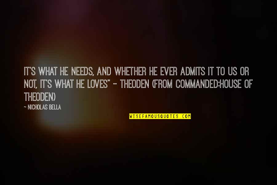 Mm Quotes By Nicholas Bella: It's what he needs, and whether he ever