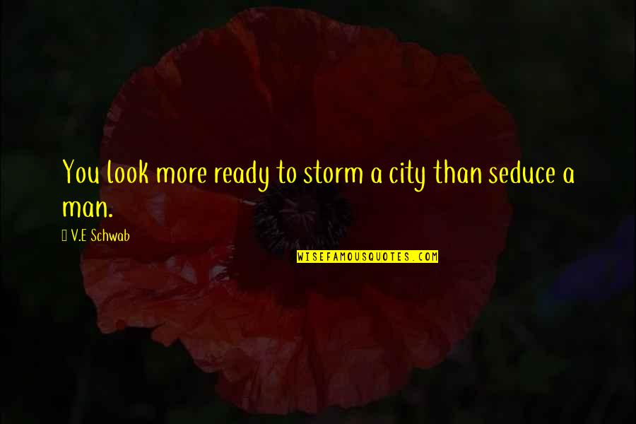 Mma Makutsi Quotes By V.E Schwab: You look more ready to storm a city
