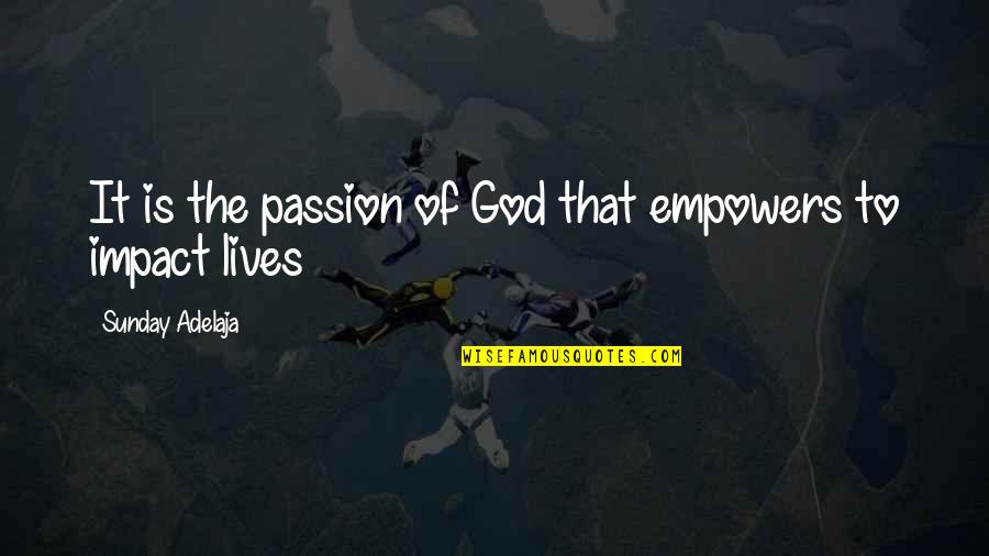 Mme De Sevigne Quotes By Sunday Adelaja: It is the passion of God that empowers