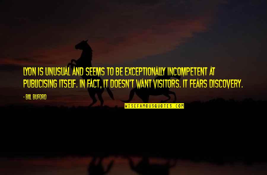 Mmhmm Funny Quotes By Bill Buford: Lyon is unusual and seems to be exceptionally Mmhmm Funny Quotes By Bill Buford: Lyon is unusual and seems to be exceptionally