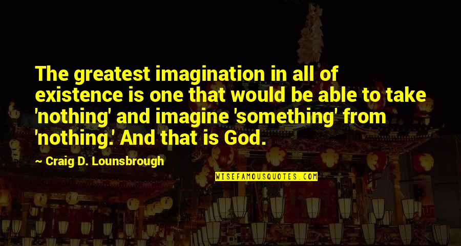 Mmi Stock Quotes By Craig D. Lounsbrough: The greatest imagination in all of existence is Mmi Stock Quotes By Craig D. Lounsbrough: The greatest imagination in all of existence is