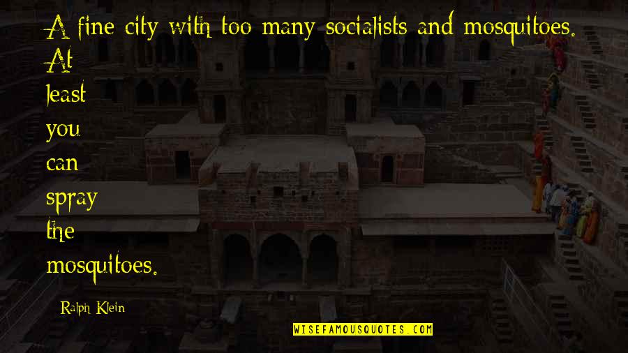 Mmmhmmm Quotes By Ralph Klein: A fine city with too many socialists and Mmmhmmm Quotes By Ralph Klein: A fine city with too many socialists and