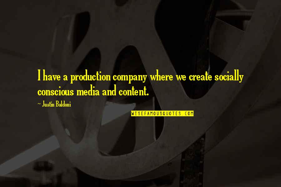 Mmmmmm Quotes By Justin Baldoni: I have a production company where we create