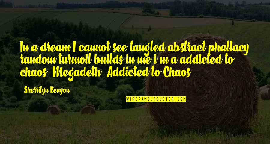 Mmoja By Naiboi Quotes By Sherrilyn Kenyon: In a dream I cannot see tangled abstract Mmoja By Naiboi Quotes By Sherrilyn Kenyon: In a dream I cannot see tangled abstract
