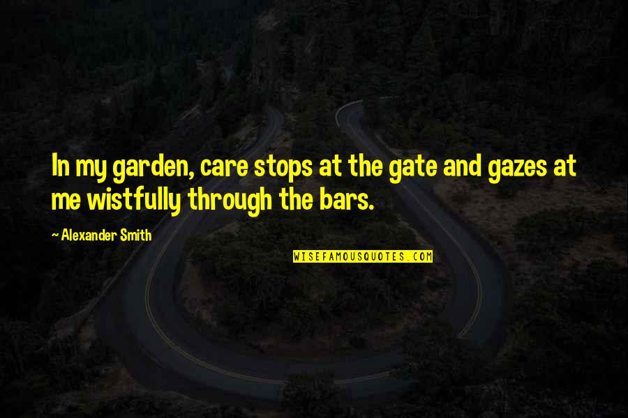 Mn Winter Quotes By Alexander Smith: In my garden, care stops at the gate