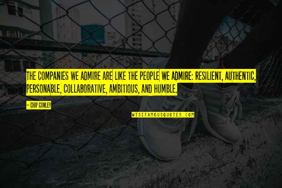 Mnemic Quotes By Chip Conley: The companies we admire are like the people Mnemic Quotes By Chip Conley: The companies we admire are like the people