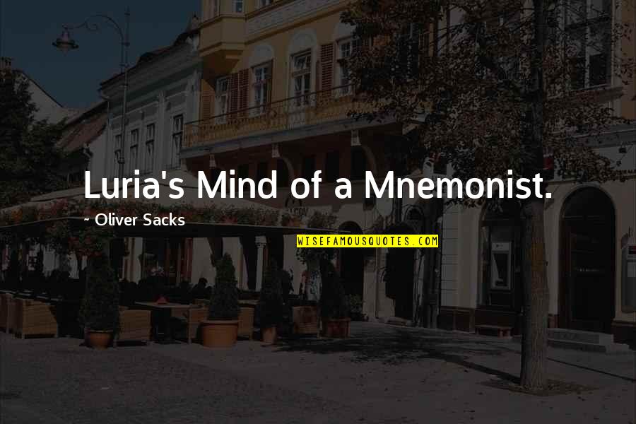 Mnemonist Quotes By Oliver Sacks: Luria's Mind of a Mnemonist.