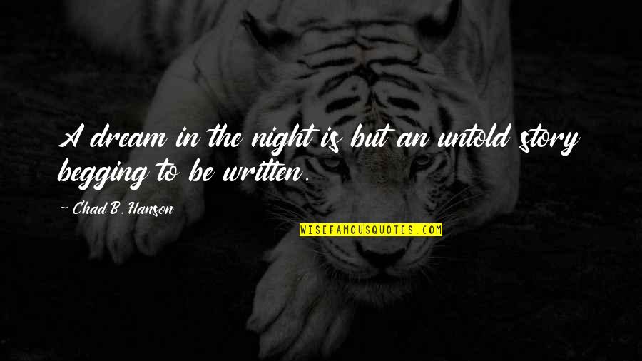 Mniece Quotes By Chad B. Hanson: A dream in the night is but an Mniece Quotes By Chad B. Hanson: A dream in the night is but an