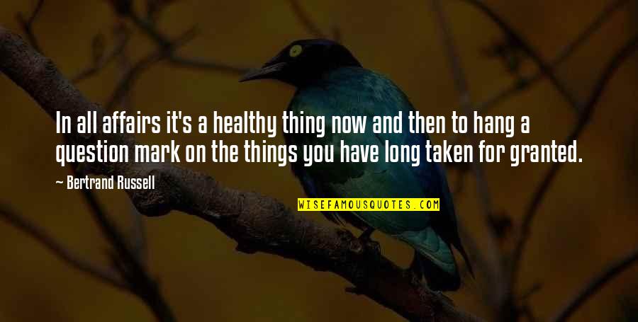 Mnnccp Quotes By Bertrand Russell: In all affairs it's a healthy thing now Mnnccp Quotes By Bertrand Russell: In all affairs it's a healthy thing now