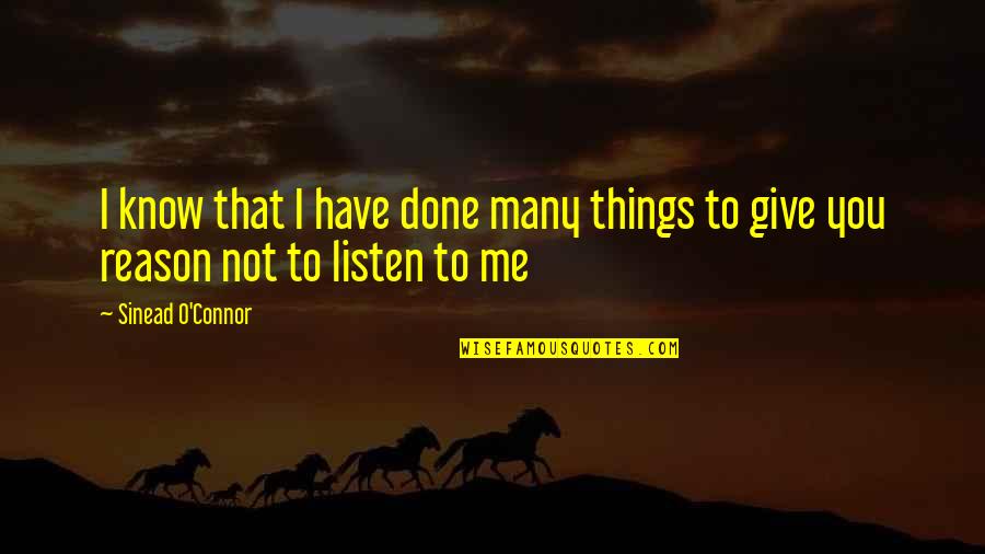 Mnncx Quotes By Sinead O'Connor: I know that I have done many things