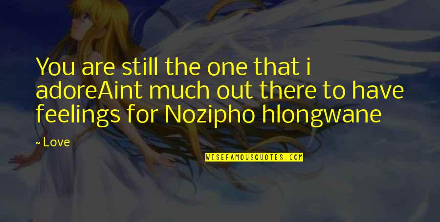 Mnogouglovi Quotes By Love: You are still the one that i adoreAint