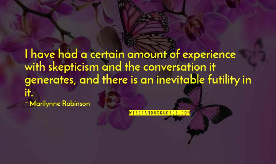 Moabites In The Bible Quotes By Marilynne Robinson: I have had a certain amount of experience