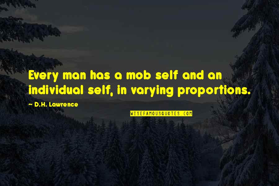 Mob Quotes By D.H. Lawrence: Every man has a mob self and an