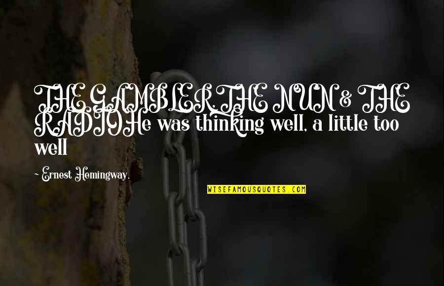 Mobbing Significado Quotes By Ernest Hemingway,: THE GAMBLER,THE NUN & THE RADIOHe was thinking Mobbing Significado Quotes By Ernest Hemingway,: THE GAMBLER,THE NUN & THE RADIOHe was thinking