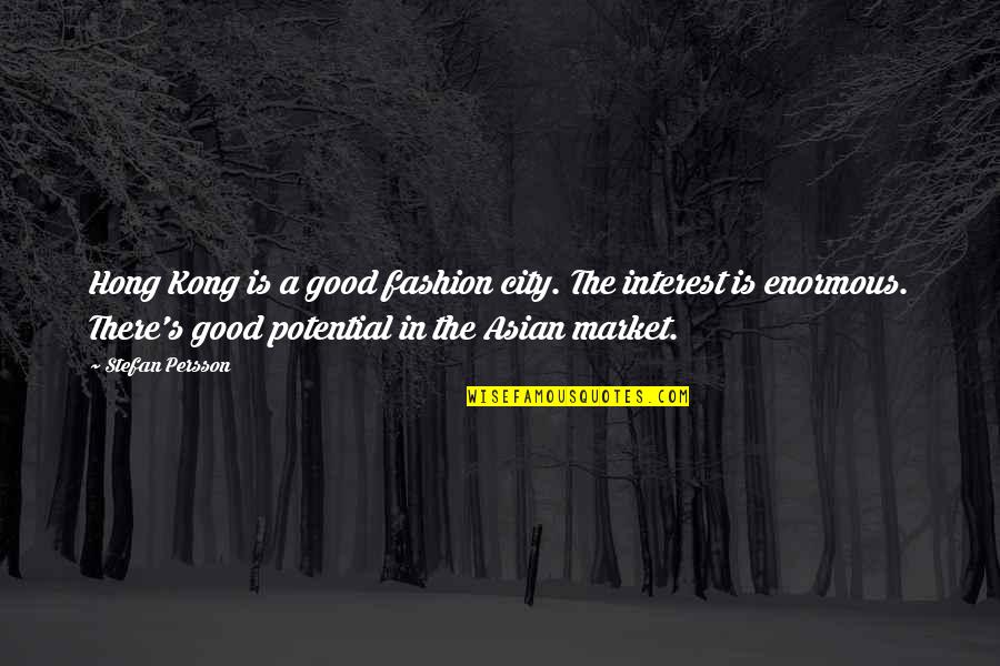 Mobbish Quotes By Stefan Persson: Hong Kong is a good fashion city. The Mobbish Quotes By Stefan Persson: Hong Kong is a good fashion city. The