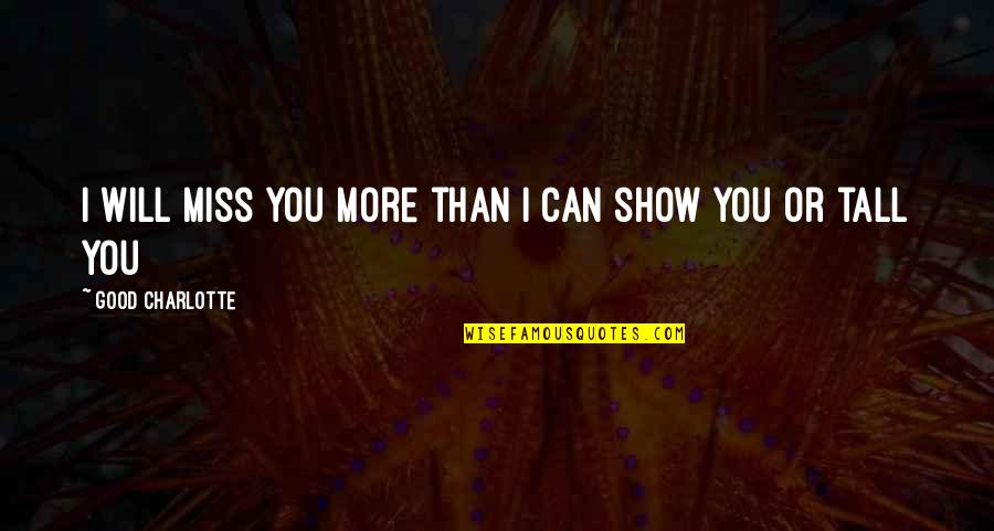 Mobeye Reviews Quotes By Good Charlotte: i will miss you more than i can Mobeye Reviews Quotes By Good Charlotte: i will miss you more than i can