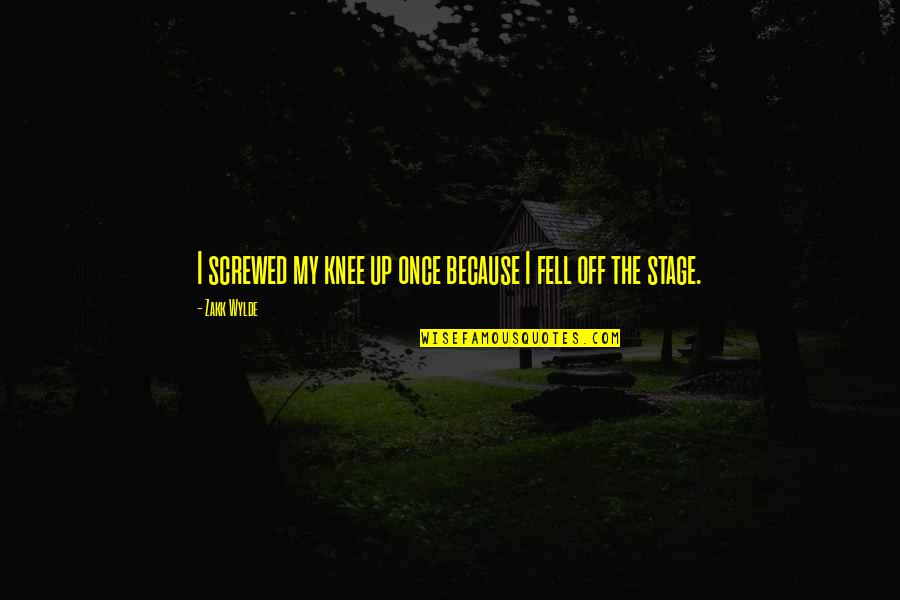 Mobeye Reviews Quotes By Zakk Wylde: I screwed my knee up once because I